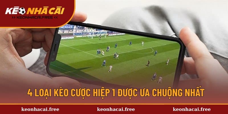 Khám phá những kèo cược hiệp 1 nổi bật nhất