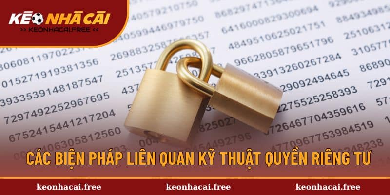 Các biện pháp liên quan kỹ thuật quyền riêng tư
