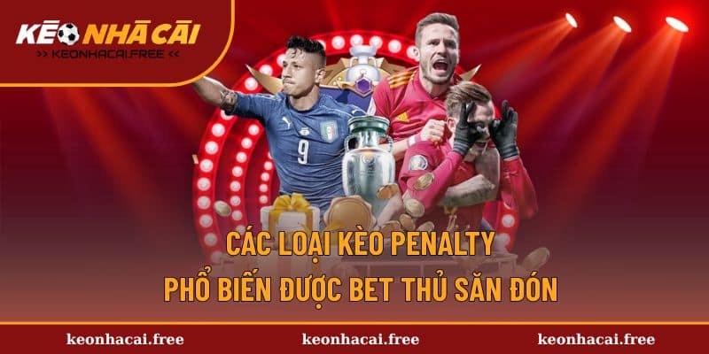 Các hình thức cược kèo thể thao Penalty khi tham gia phổ biến