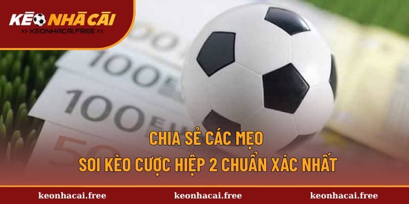 Tổng hợp các bí kíp cá cược hiệp 2 chuẩn xác