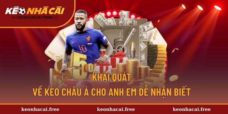 Khái quát về kèo châu Á cho anh em dễ nhận biết