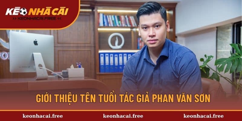 Giới thiệu tên tuổi tác giả Phan Văn Sơn