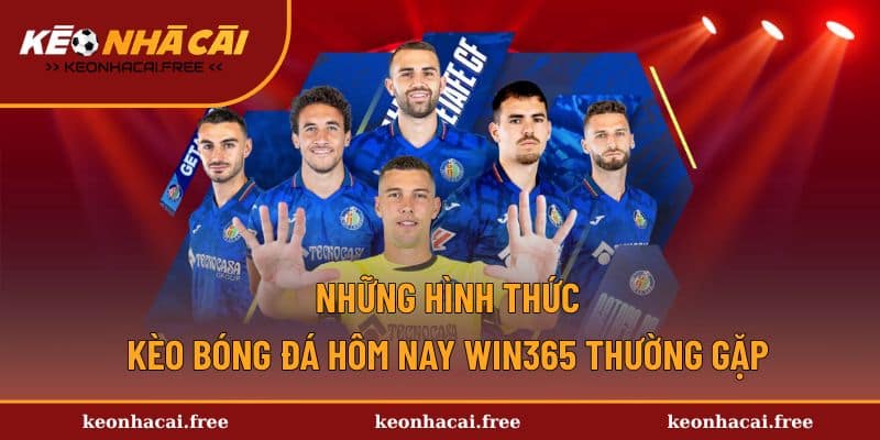 Kèo bóng đá hôm nay win365 phổ biến