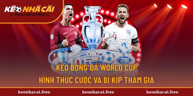 Kèo bóng đá World Cup