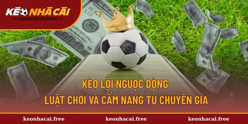 Kèo lội ngược dòng