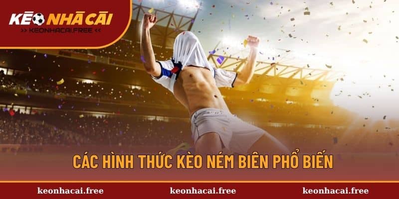 Đa dạng hình thức cược ném biên hấp dẫn