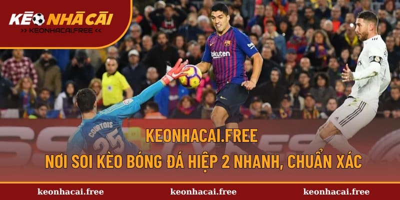 Kèo nhà cái - Phân tích, soi kèo chuẩn xác