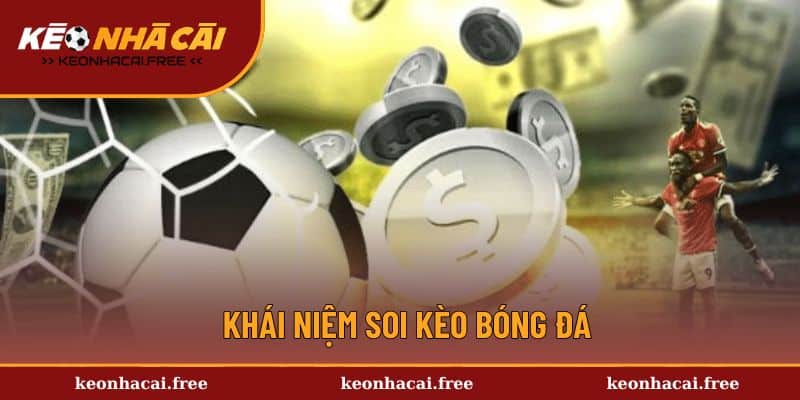 Khái niệm soi kèo bóng đá