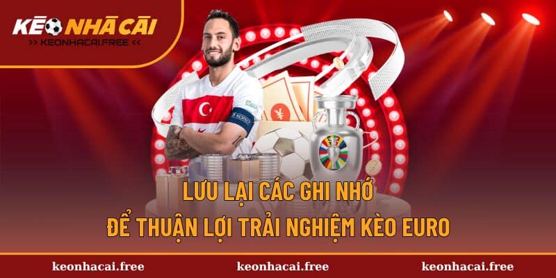 Các lưu ý cần nhớ khi chơi kèo bóng đá Euro