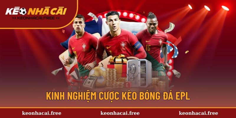Bí kíp chơi kèo EPL cực đỉnh