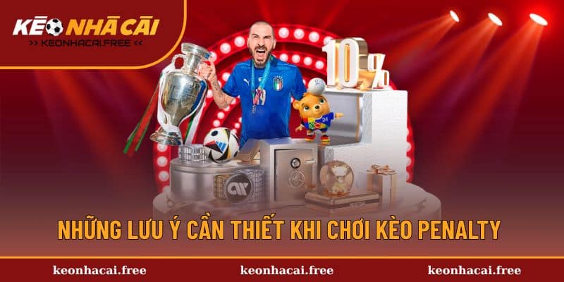 Một số chú ý quan trọng tại kèo này