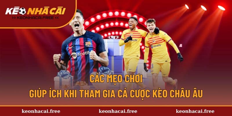 Những mẹo hay và cần thiết khi tham gia cược kèo