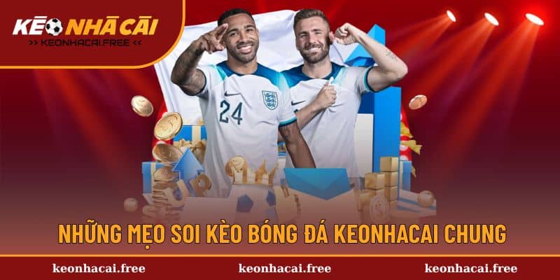 Mẹo soi kèo bóng đá keonhacai hay