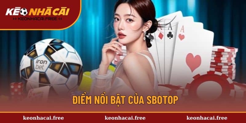 Điểm nổi bật tạo vị thế của sân chơi 
