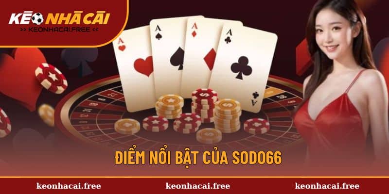 Điểm nổi bật tạo vị thế của nhà cái uy tín 