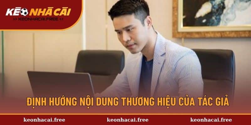 Định hướng nội dung thương hiệu của tác giả