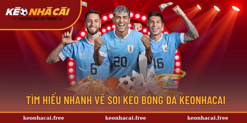 Tìm hiểu nhanh về soi kèo bóng đá keonhacai