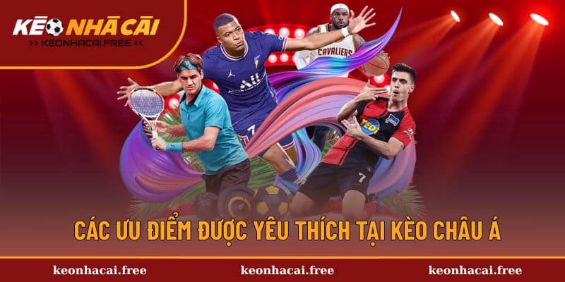 Những ưu điểm khi tham gia kèo này được quan tâm nhất