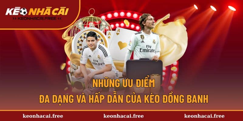 Những ưu điểm mang đến nhiều kinh nghiệm cho hội viên